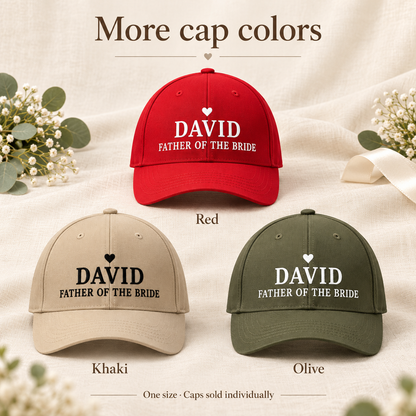 Father of the Bride Embroidered Cap; other colors. One Day for Lifetime