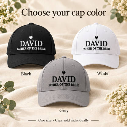 Father of the Bride Embroidered Cap; neutral colors. One Day for Lifetime