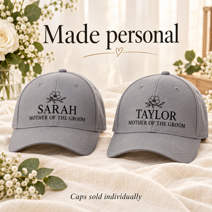 Mother of the Groom Embroidered Cap; name options. One Day for Lifetime